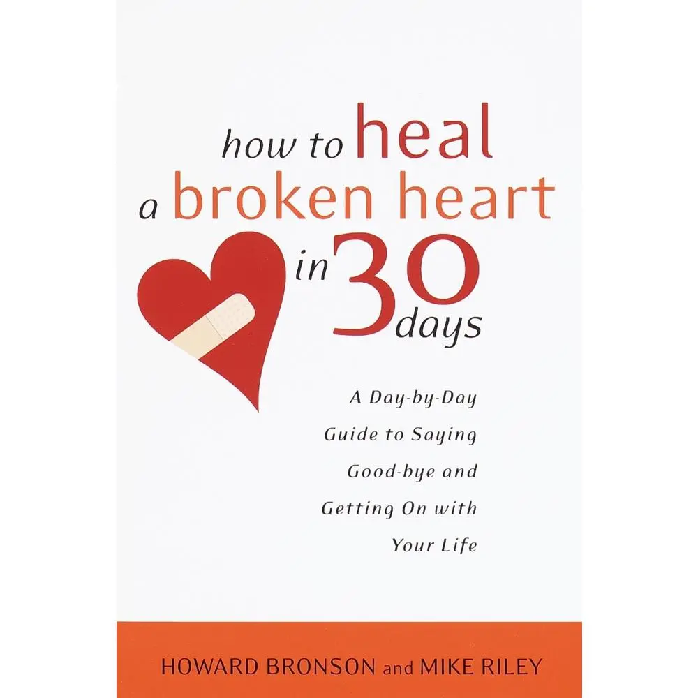 USED Book - How to Heal a Broken Heart in 30 Days: A Day-By-Day Guide to Saying Good-Bye and Getting on with Your Life by Bronson, Howard (Paperback) - english