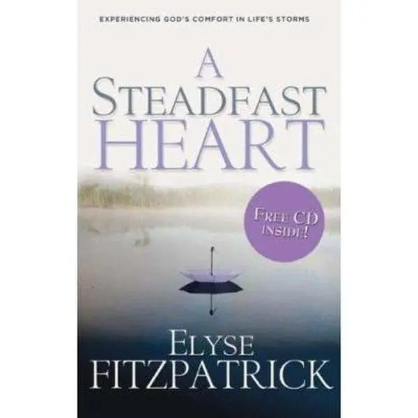 USED-A Steadfast Heart: Experiencing God's Comfort in Life's Storms by Fitzpatrick, Elyse (Paperback)
