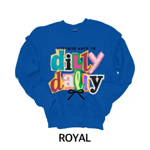 Literally Born to Dilly Dally T-Shirt or Crewneck Sweatshirt