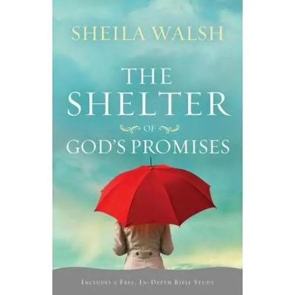 USED Book - The Shelter of God's Promises: Finding Comfort, Confidence, and Hope During Uncertain Times in God's Unfailing Promises by Walsh, Sheila (Paperback) - english