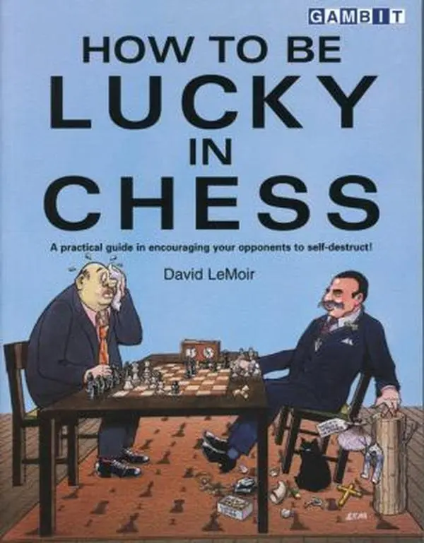 Used Soft Cover Book - How to Be Lucky in Chess by David Lemoir (English) - Practical Chess Guide for Enthusiasts with Winning Tips, Tactics, Gambit