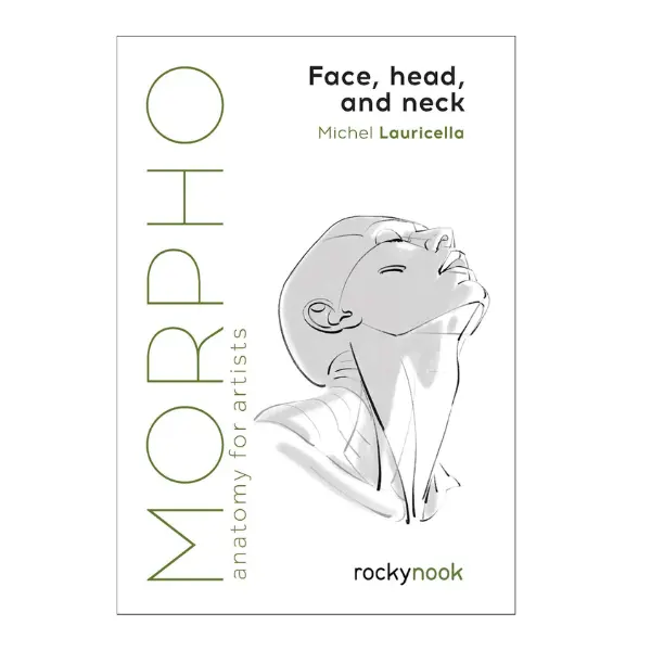 Morpho: Face, Head, and Neck: Anatomy for Artists (Morpho: Anatomy for Artists, 10)