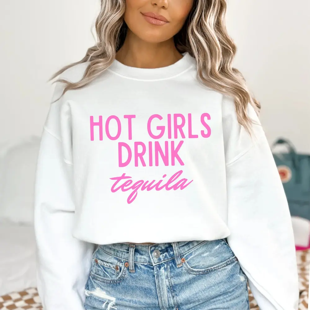 ot Girls Drink Tequila Sweatshirt, Funny Tequila Lover Gift, Tequila Sweatshirt for Hot Girls - Party Outfit - Trendy Graphic Pullover Casual Crewneck tequila sweatshirt