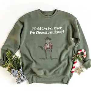 Hold On Partner I'm Overstimulated Sweatshirt, Cowboy Frog Sweatshirt, Cowboy Frog Unhinged Shirt, Cute Animal Sweatshirt, Funny Frog Shirt