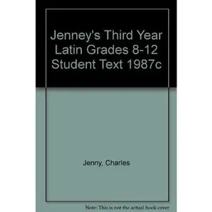 USED Book - Jenney's Third Year Latin Grades 8-12 Student Text 1987c by Charles Jenny (Hardcover) - english