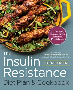 USED-The Insulin Resistance Diet Plan & Cookbook: Lose Weight, Manage Pcos, and Prevent Prediabetes by Spencer, Tara (Paperback)