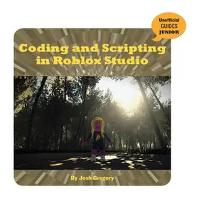 USED-Coding and Scripting in Roblox Studio by Gregory, Josh (Library Binding)