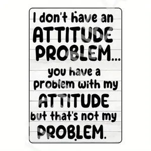 I Don'T Have an Attitude Problem Funny Sign Weatherproof Iron 8 X 12 Inches,Home,Cafe,Bar Decor