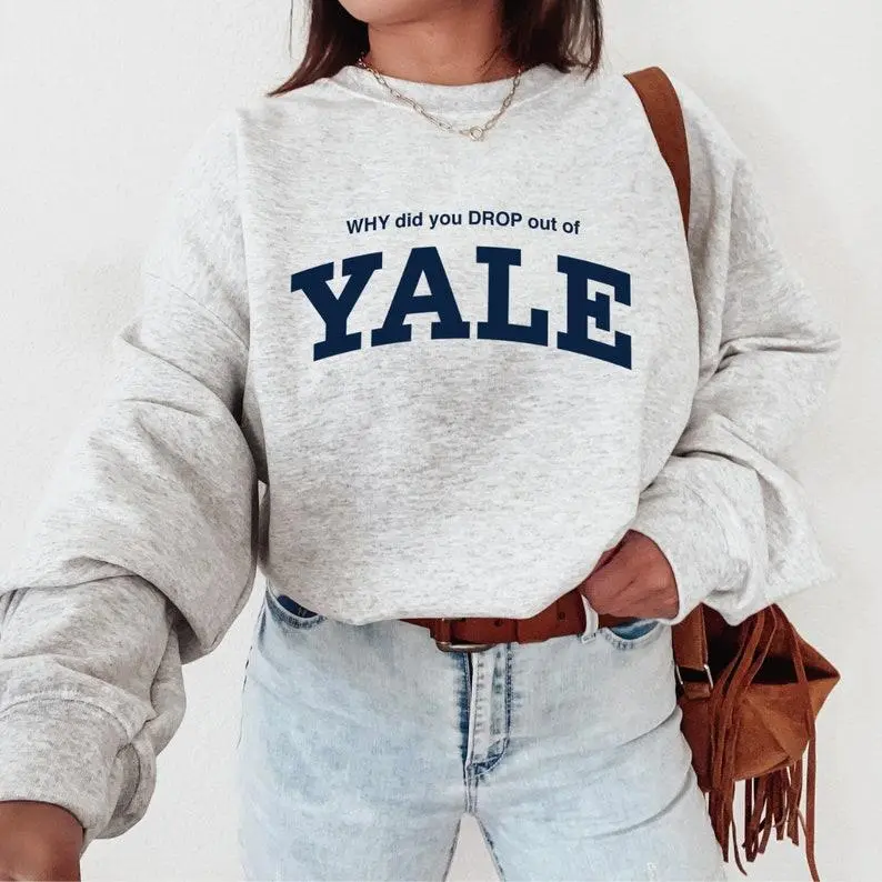 Why Did You Drop Out of Yale? Sweatshirt  Gilmore Girls team jess Stars hollow nostalgic tv