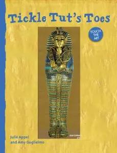 USED-Touch the Art: Tickle Tut's Toes by Julie Appel (Unknown)