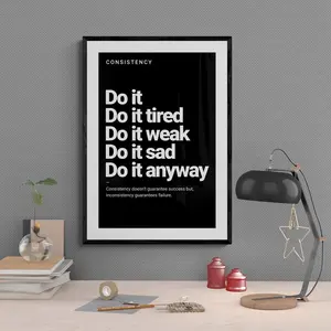 Consistency Motivational Poster: Do It Anyway, Gym & Work Decor