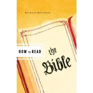 USED-How to Read the Bible by Holloway, Richard (Paperback)