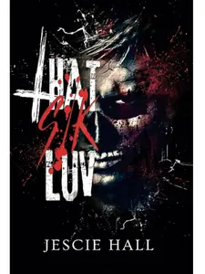 THAT SIK LUV : A Dark and Demanding Stalker Romance Novel by Jescie Hall (Paperback)