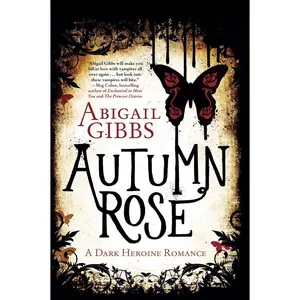 USED-Autumn Rose: A Dark Heroine Romance by Gibbs, Abigail (Paperback)