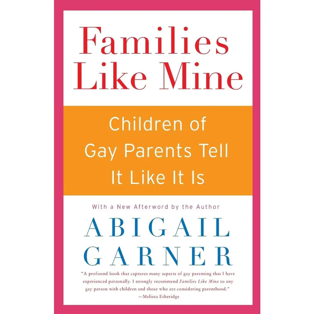 USED-Families Like Mine: Children of Gay Parents Tell It Like It Is by Garner, Abigail (Paperback)
