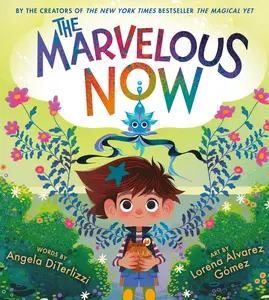 The Marvelous Now -- Angela Diterlizzi - Hardcover