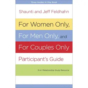 USED-For Women Only, for Men Only, and for Couples Only: Three-In-One Relationship Study Resource by Feldhahn, Shaunti (Paperback)