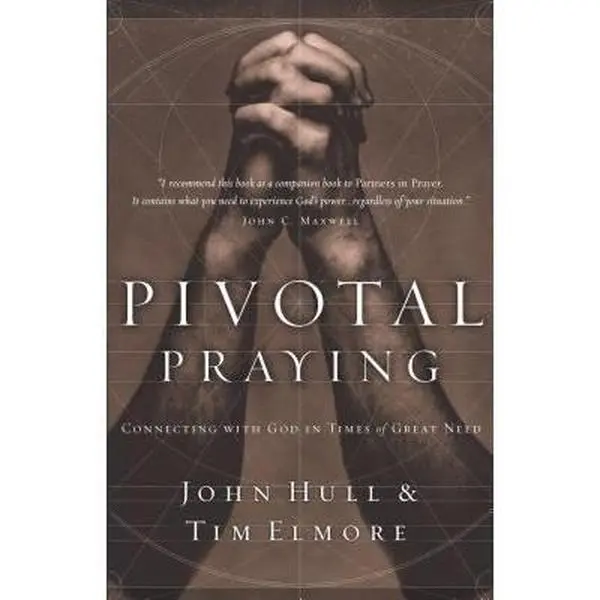 USED-Pivotal Praying: Connecting with God in Times of Great Need by Hull, John (Paperback)