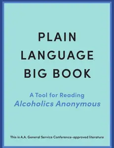 Plain Language Big Book: A Tool for Reading Alcoholics Anonymous   Paperback – December 31, 2024