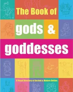 USED-The Book of Gods & Goddesses: A Visual Directory of Ancient and Modern Deities by Chaline, Eric (Hardcover)