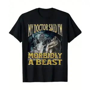 Humorous Morbidly A Beast Werewolf Meme T Shirt Unisex Cotton Casual Graphic Gift