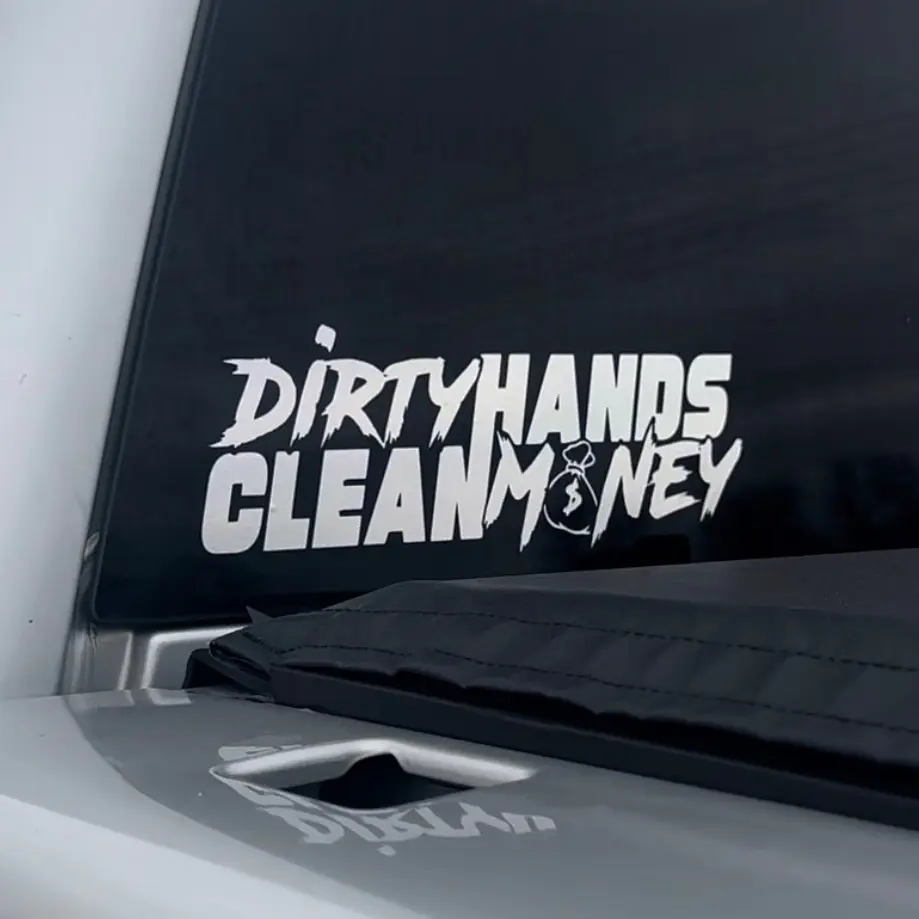 Dirty Hands Clean Money Decal