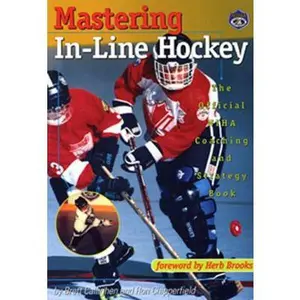 USED-Mastering In-Line Hockey: The Official NIHA Coaching and Strategy Book by Brett Callighen (Paperback)