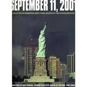 USED-September 11, 2001: A Collection of Newspaper Front Pages Selected by the Poynter Institute by Unknown (Paperback)