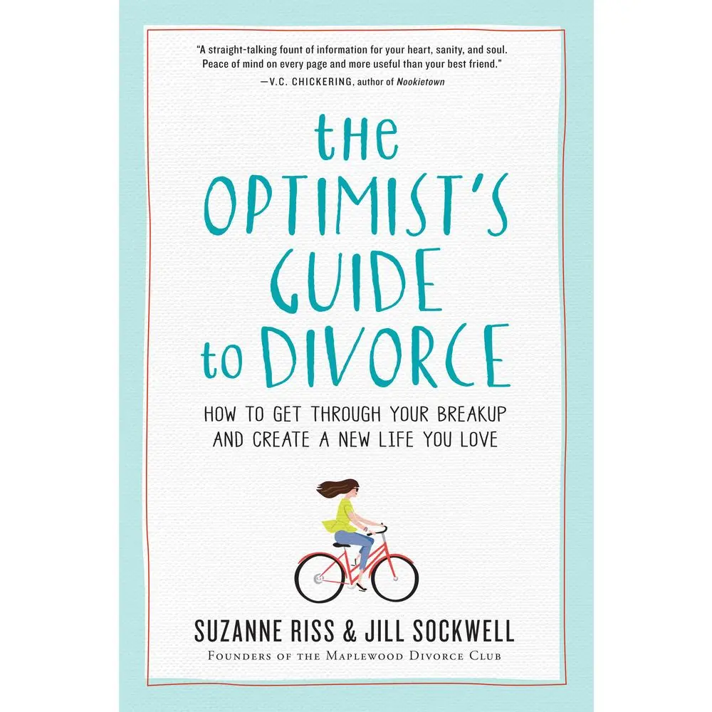 USED-The Optimist's Guide to Divorce: How to Get Through Your Breakup and Create a New Life You Love by Riss, Suzanne (Paperback)