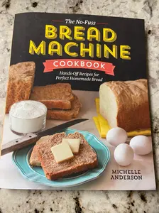 The No-Fuss Bread Machine Cookbook: Hands-Off Recipes for Perfect Homemade Bread Paperback