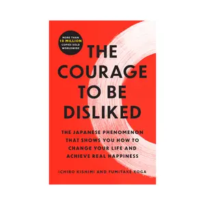 The Courage to Be Disliked
