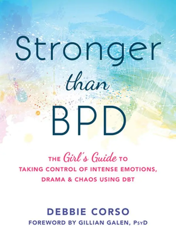 USED Book - Stronger Than Bpd: The Girl's Guide to Taking Control of Intense Emotions, Drama, and Chaos Using Dbt by Corso, Debbie (Paperback) - english