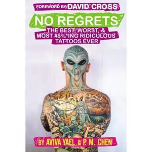 USED-No Regrets: The Best, Worst, & Most #$%*ing Ridiculous Tattoos Ever by Aviva Yael (Paperback)