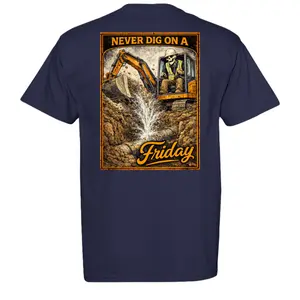 Never Dig on a Friday Shirt