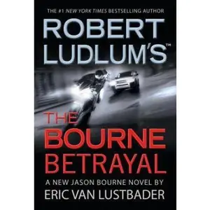 USED-Robert Ludlum's The Bourne Betrayal by Eric Van Lustbader (Hardcover)