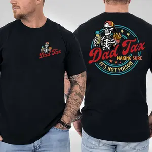 Dad Tax Shirt, Funny Skeleton Daddy T-Shirt, Dad Tax Making Sure It's Not Poison 2 Sided Shirt, Father's Day Shirt, Husband Funny Dad Jokes Shirt, Gift For Dad, Shirt Full Size, Full Colors