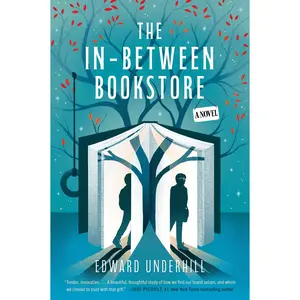 The In-Between Bookstore: A Novel by Edward Underhill [Paperback Book]