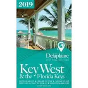USED-Key West & the Florida Keys - The Delaplaine 2019 Long Weekend Guide by Delaplaine, Andrew (Paperback)