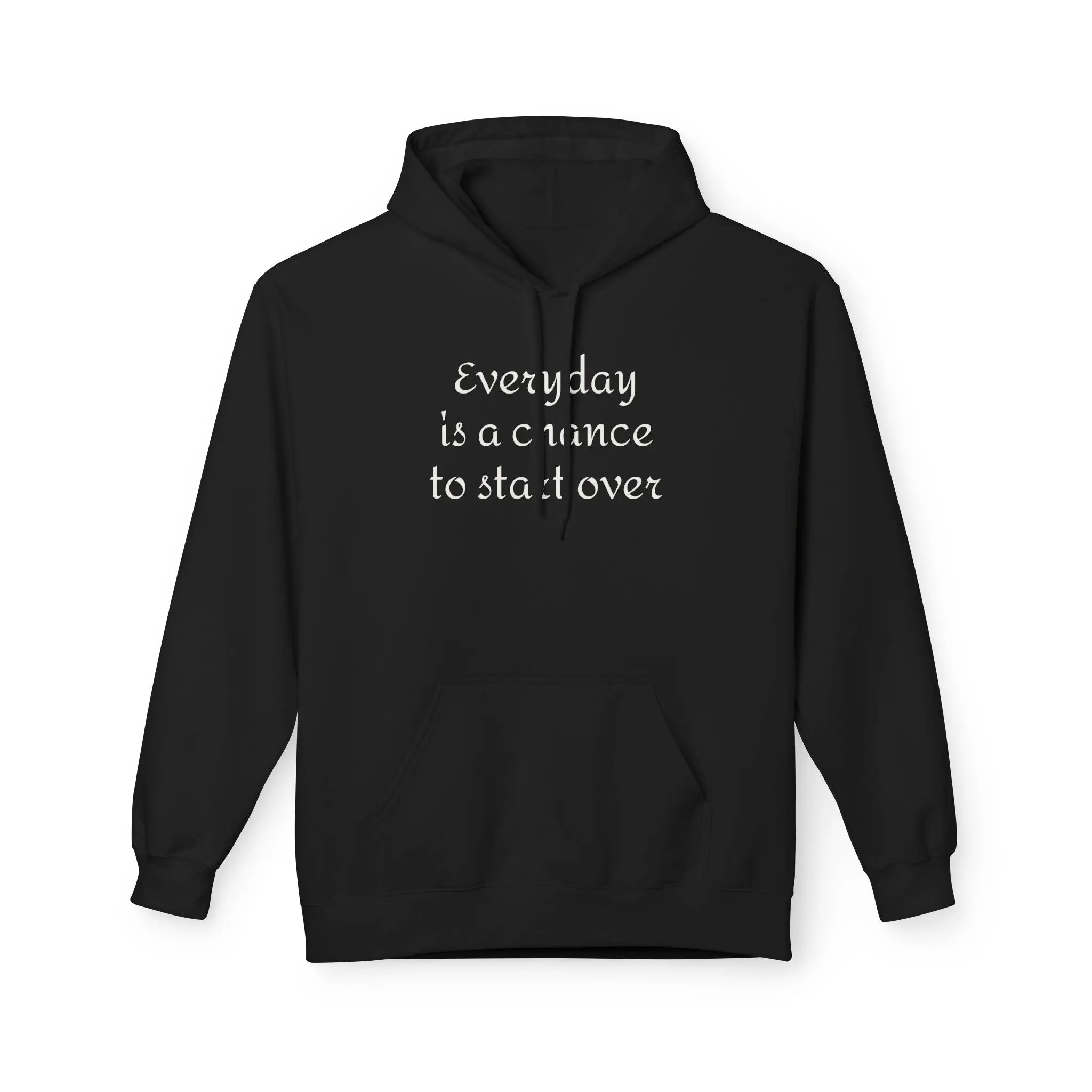 Men's Casual Longsleeve Hoodie - Comfortable, Cozy, Laid-Back, Lounge, Overhead Inspirational Pullover Sweatshirt with "Everyday is a chance to start over" Slogan, Menswear Top, Comfortable Men's Hoodies, Cozy Men's Hoodies