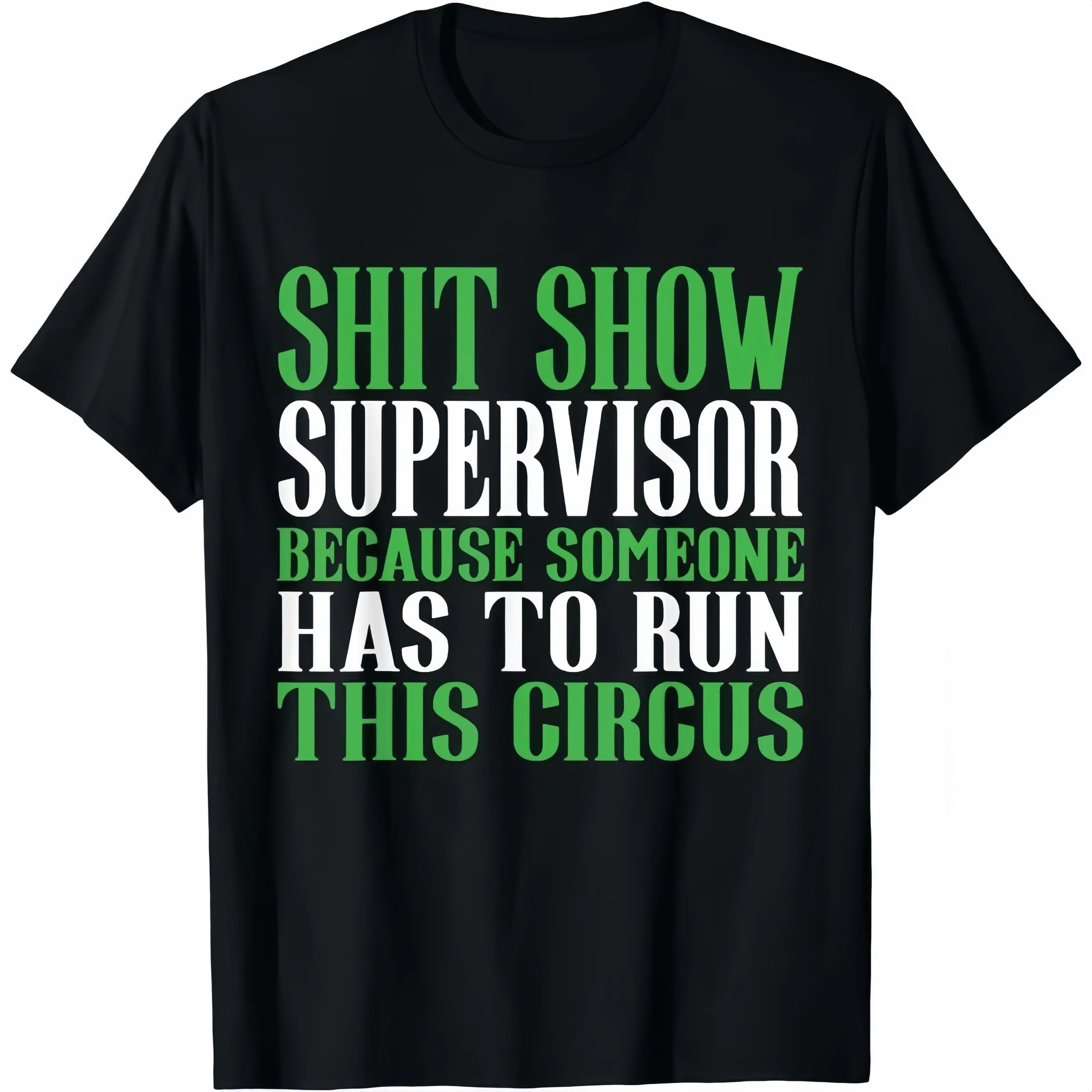 Hilarious Shit Show Supervisor T-Shirt For Circus Lovers With Attitude