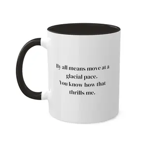 Devil Wears P quote mug, Move at a glacial pace, 11oz, gift for her, gift for him, movie lovers gift