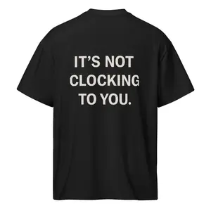 Funny Graphic T-Shirt 'It's Not Clocking To You' Oversized Streetwear Tee for Men & Women Casual Minimalist Luxe Cotton Top Short Sleeve Crew Neck Summer Fashion