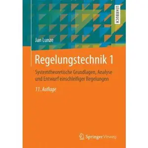 USED-Regelungstechnik 1: Systemtheoretische Grundlagen, Analyse Und Entwurf Einschleifiger Regelungen by Lunze, Jan (Paperback)