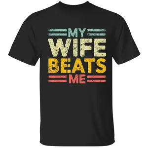 My Wife Beats Me Shirt, Funny Couple T-shirt, Funny Gift for Him, Mother's Day Shirt, Unisex Tee Cotton Menswear Top Graphic Crew Neck Print Stylish Womenswear Tshirt Streetwear Crewneck