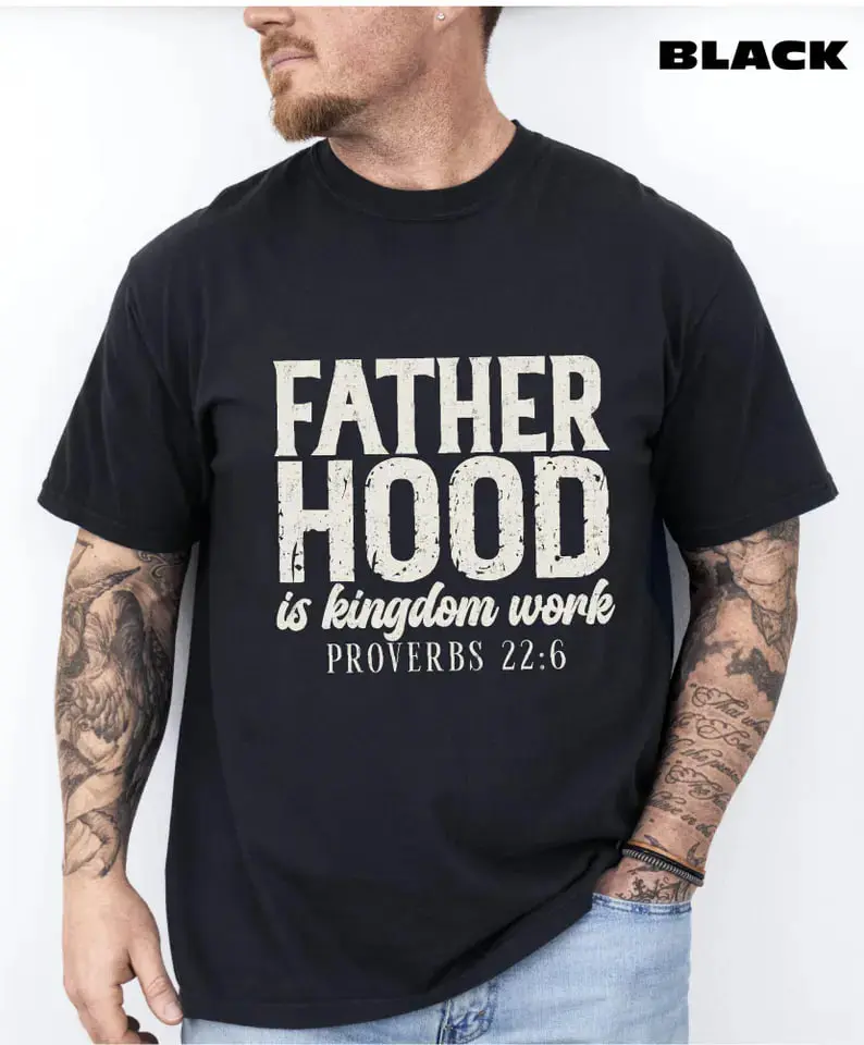 Fatherhood Is Kingdom Work T-shirt, Christian dad tee with Bible verse design, meaningful religious gift, perfect Fathers Day sweatshirt in Comfort Colors style