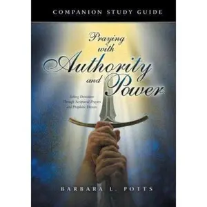 USED-Praying With Authority and Power: Companion Study Guide by Potts, Barabara L. (Paperback)
