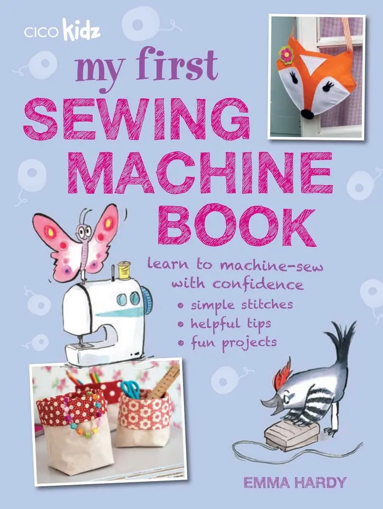 USED Book - My First Sewing Machine Book: 35 Fun and Easy Projects for Children Aged 7 Years + by Hardy, Emma (Paperback) - english
