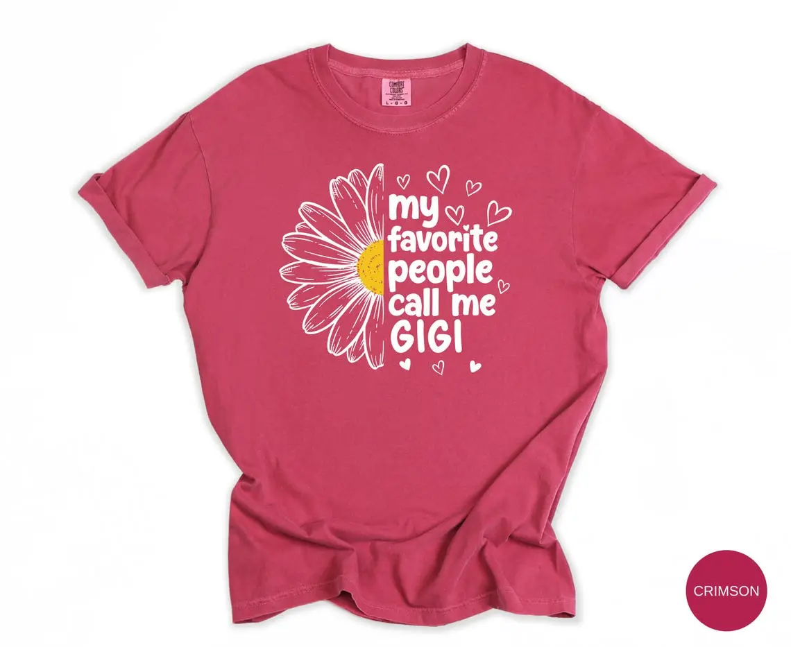 Comfort Colors®  Gigi Daisy Shirt My Favorite People Call Me Gigi Grandma Gift Mothers Day Floral Gigi Shirt Cute Nana Tee Gift
