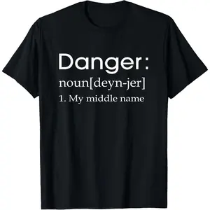 Funny Mens Danger is my Middle Name Definition Gift T-Shirt Men's Graphic Tee Crewneck Graphic Printed Unisex Cotton T-shirt for Men Fashion Men's Top for Daily Wear made in usa