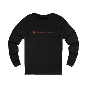 Hallucinating Claude Code Long Sleeve - Developer Humor Shirt for AI Coders